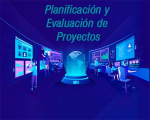 Planificación y Evaluación de Proyectos